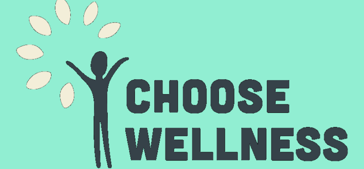 Choose Wellness Each & Every Day